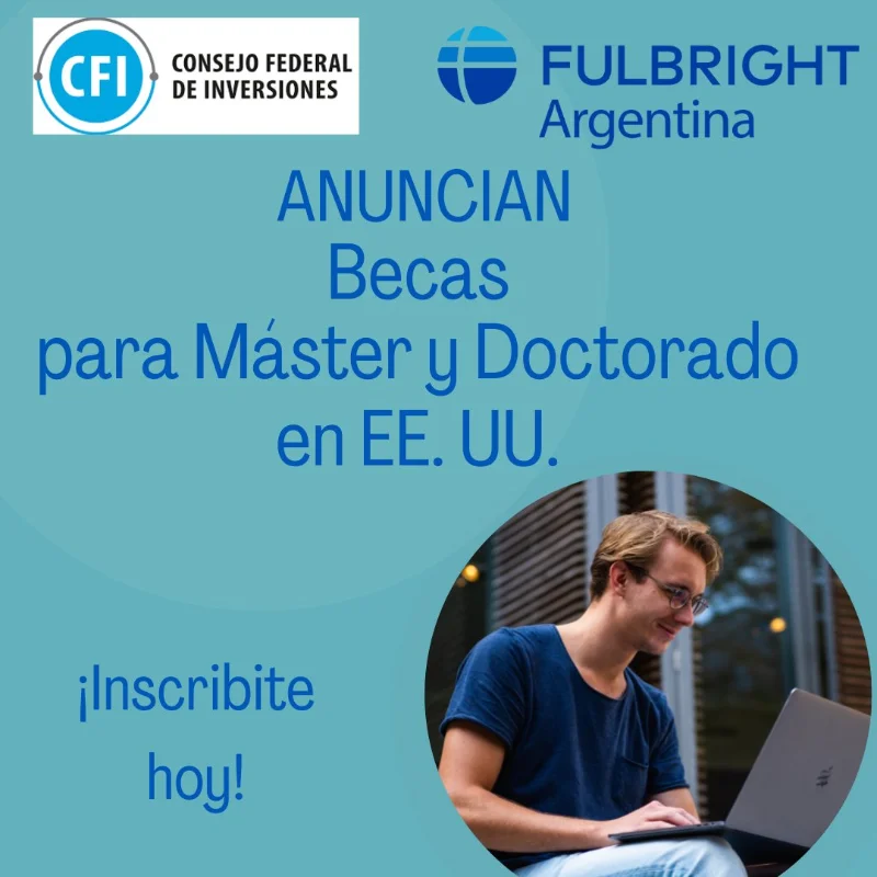 Becas de posgrado Fulbright - Consejo Federal de Inversiones CFI, 2023