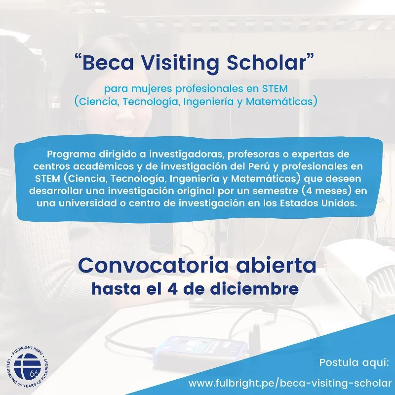 Becas Fulbright Visiting Scholar para mujeres peruanas en STEM, 2023