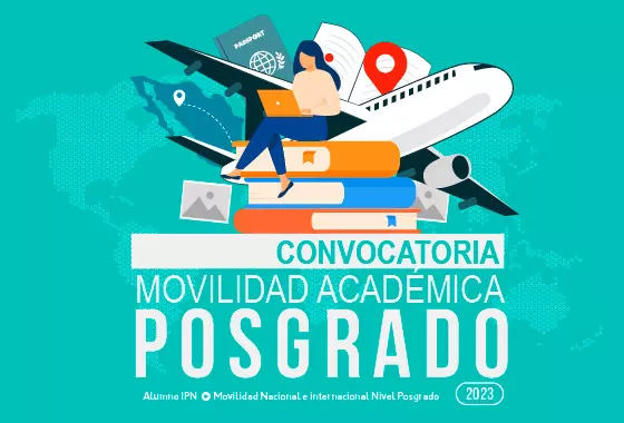 Becas IPN de Movilidad Académica Presencial Nivel Posgrado, 2023