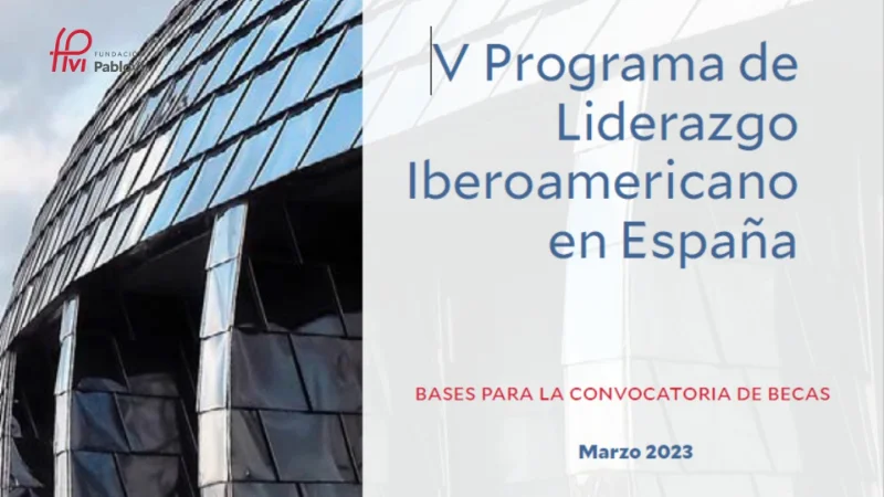 Becas para el Programa de liderazgo Iberoamericano en España de la Fundación Pablo VI, 2023