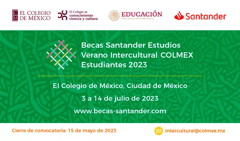 Becas Santander Estudios | Verano Intercultural | COLMEX - VERINCOLMEX, 2023