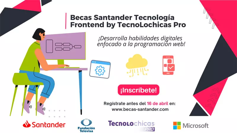 Becas Santander Tecnología | Frontend by TecnoLochicas Pro, 2023