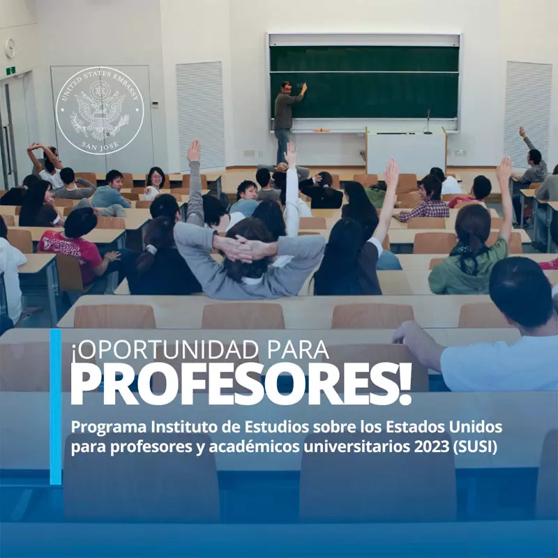 Becas SUSI - Instituto de Estudios sobre los Estados Unidos para docentes de secundaria o administradores en educación costarricenses, 2023