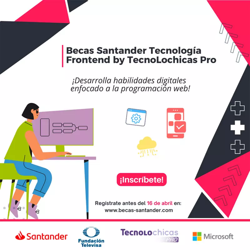 Imagen de Becas Santander Tecnología | Frontend by TecnoLochicas Pro, 2023