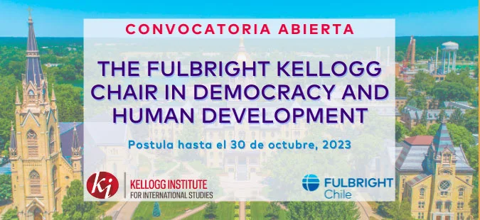 Becas Fulbright Kellogg para investigadores chilenos sobre Democracia y Desarrollo Humano, 2024-2025
