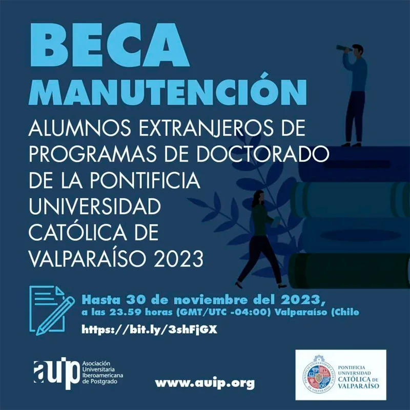 Beca de Manutención para alumnos extranjeros de doctorado - AUIP - PUC Valparaíso, 2024