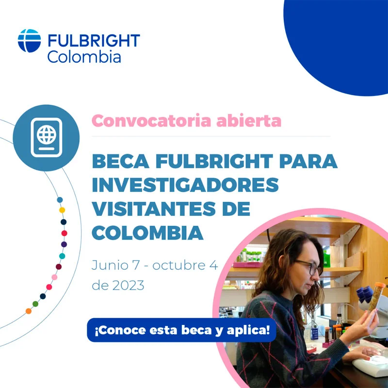 Beca Fulbright para Investigadores Visitantes de Colombia, 2024