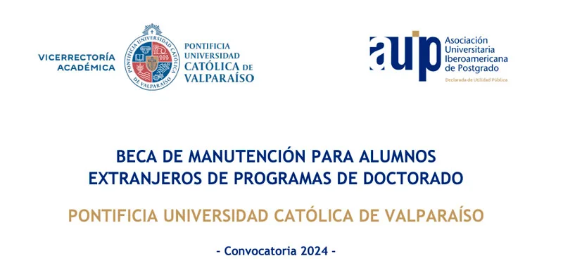 Beca de Manutención para alumnos extranjeros de doctorado - AUIP - PUC Valparaíso, 2024