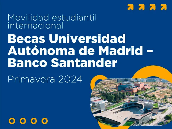 Becas de movilidad estudiantil nivel licenciatura, UAM - Santander, para alumnos de la UNAM, primavera 2024