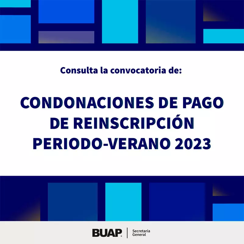 Condonaciones de pago de reinscripción de la Benemérita Universidad Autónoma de Puebla - BUAP, verano 2023